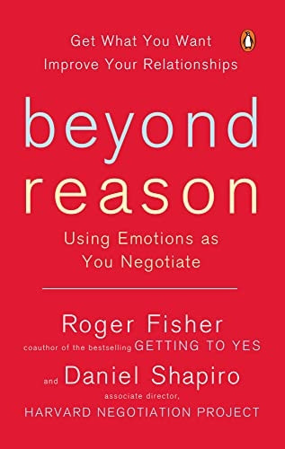 Beyond Reason: Using Emotions as You Negotiate