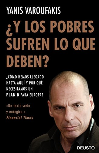 ¿Y los pobres sufren lo  que deben? :  ¿cómo hemos  llegado hasta aquí y por  qué necesitamos un plan B  para Europa?