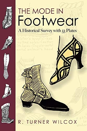 Mode in Footwear: A Historical Survey with 53 Plates (Dover Pictorial Archives)