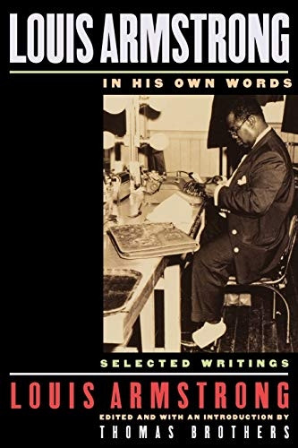 Louis Armstrong, In His Own Words: Selected Writings