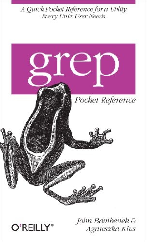 grep Pocket Reference (Pocket Reference (O'Reilly))