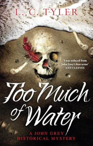 Too Much of Water: a gripping historical crime novel (A John Grey Historical Mystery)