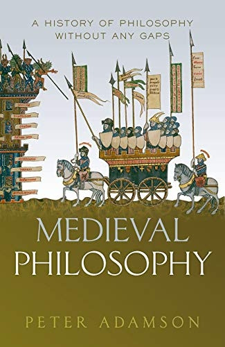 Medieval Philosophy: A history of philosophy without any gaps, Volume 4 (A History of Philosophy)