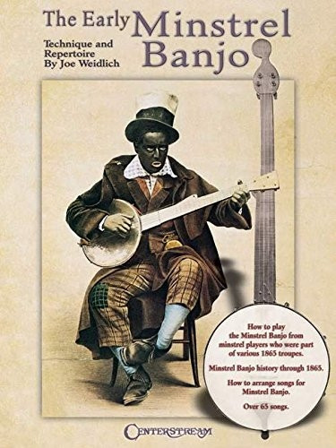 The Early Minstrel Banjo: Technique And Repertoire
