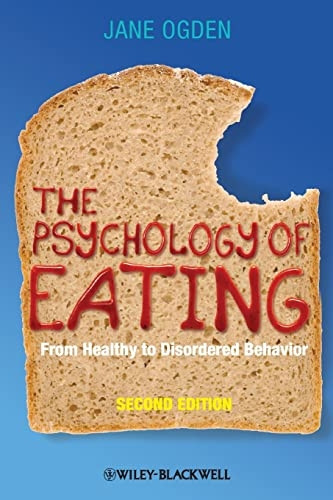 The Psychology of Eating: From Healthy to Disordered Behaviour