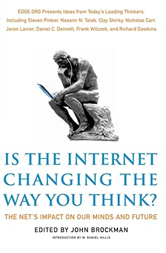 Is the Internet Changing the Way You Think?: The Net's Impact on Our Minds and Future Edition: First