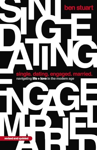 Single, Dating, Engaged,  Married: Navigating Life  and Love in the Modern  Age