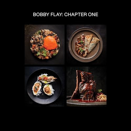 Bobby Flay: Chapter One:  Iconic Recipes and  Inspirations from a  Groundbreaking American  Chef, A Cookbook
