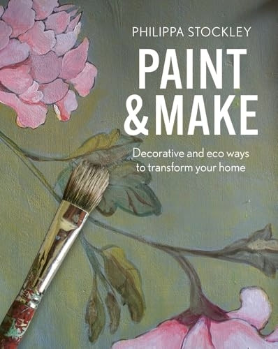 Paint & Make: Decorative and eco ways to transform your home