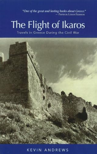Flight of Ikaros: Travels in Greece During the Civil War