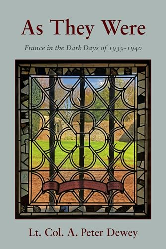 As they Were: France in  the Dark Days of 1939-1940