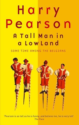 A Tall Man in a Low Land: Some Time Among the Belgians