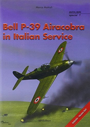 Bellp-39 Aircobra in Italian Service (Aviolibri Special Series)
