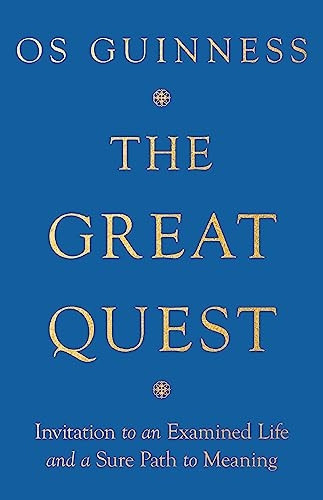 The Great Quest - Invitation to an Examined Life and a Sure Path to Meaning