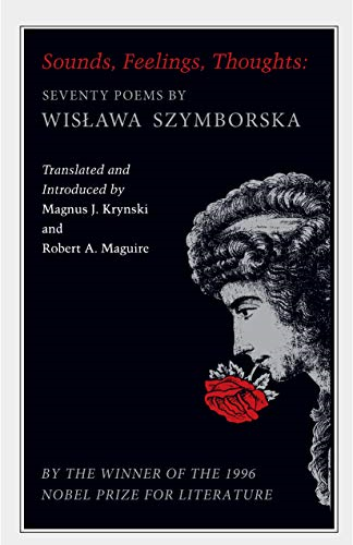 Sounds, Feelings, Thoughts: Seventy Poems by Wislawa Szymborska-Bilingual Edition