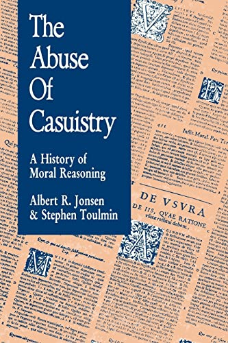 Abuse of Casuistry a History of Moral Reasoning