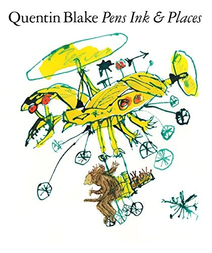 Quentin Blake: Pens Ink & Places (Quentin Blake)