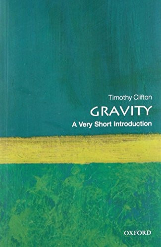 Gravity: A Very Short Introduction - Very Short Introductions