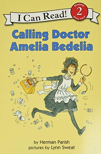 Calling Doctor Amelia Bedelia (I Can Read Book. 2, Reading with Help)