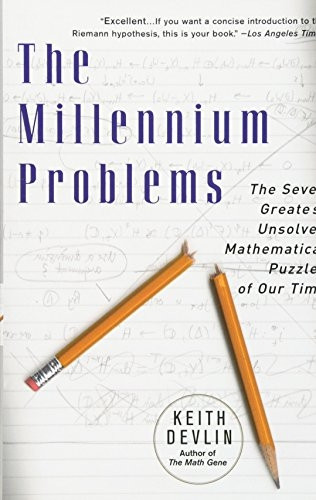 The Millennium Problems: The Seven Greatest Unsolved Mathematical Puzzles of Our Time