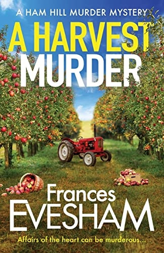 A Harvest Murder: A cozy crime murder mystery from bestseller Frances Evesham (The Ham Hill Murder Mysteries)