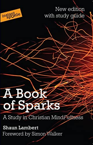 A Book of Sparks: A Study in Christian Mindfullness