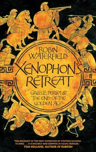 Xenophon's Retreat: Greece, Persia and the End of the Golden Age