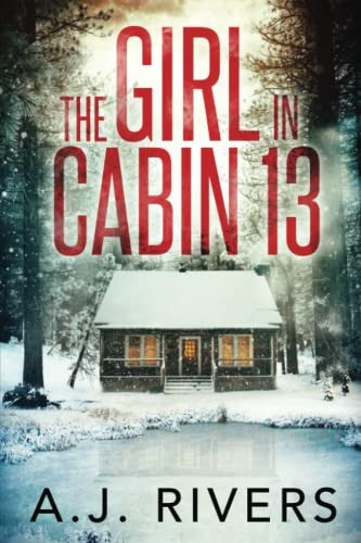 The Girl in Cabin 13 (Emma Griffin(r) FBI Mystery)