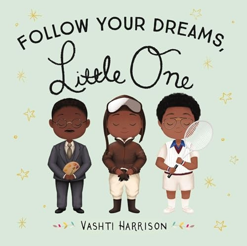Follow Your Dreams, Little One [Board book]