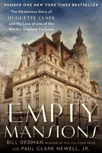 Empty Mansions: The Mysterious Life of Huguette Clark and the Loss of One of the World's Greatest Fortunes