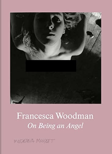 Francesca Woodman: On Being an Angel