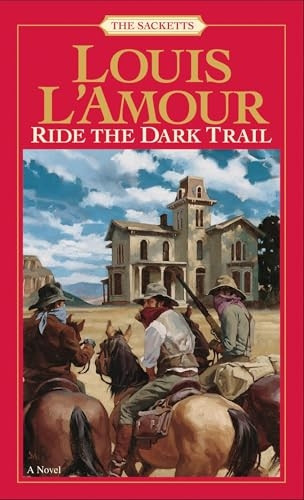 Ride the Dark Trail (The Sacketts)