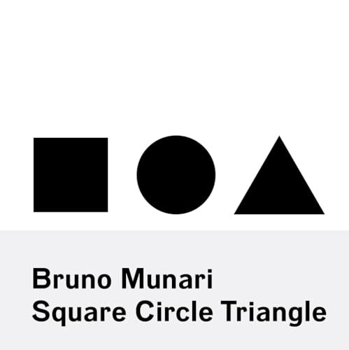 Bruno Munari: Circle, Square, Triangle