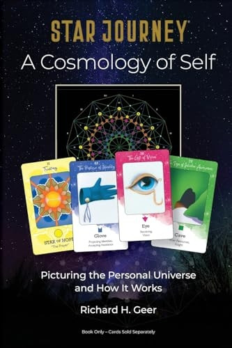 Star Journey - A Cosmology of Self: Picturing the Personal Universe and How It Works