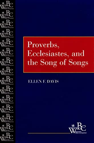 Proverbs, Ecclesiastes and the Song of Songs (Westminster Bible Companion)