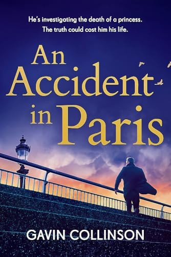 An Accident in Paris: The stunning new Princess Diana conspiracy thriller you won't be able to put down