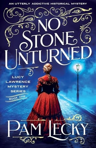 No Stone Unturned: An utterly addictive historical mystery (Lucy Lawrence Mysteries The)