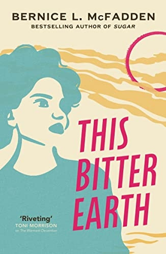 This Bitter Earth: FROM THE BESTSELLING AUTHOR OF SUGAR (The Sugar Lacey series)
