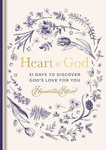 Heart of God: 31 Days to Discover God's Love for You