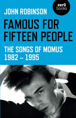 Famous for Fifteen People: The Songs of Momus 1982 - 1995