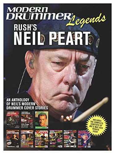 Modern Drummer Legends: Rush's Neil Peart - An Anthology of Neil's Modern Drummer Cover Stories: An Anthology of Neil's Modern Drummer Cover Stories