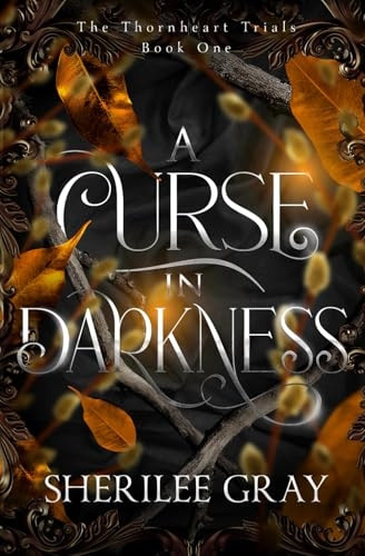 A Curse in Darkness (The Thornheart Trials)