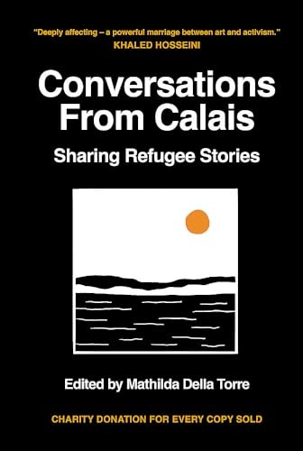Conversations from Calais: Sharing Refugee Stories