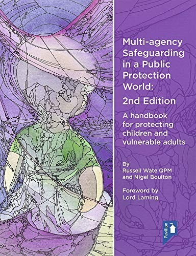 Multi-agency Safeguarding 2nd Edition: A handbook for protecting children and vulnerable adults