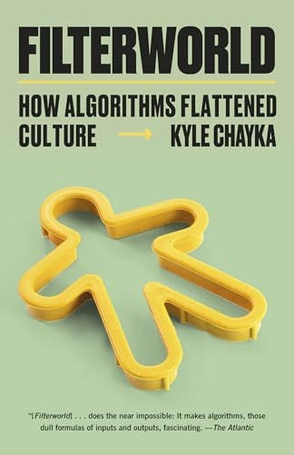 Filterworld : How Algorithms Flattened Culture
