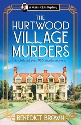 The Hurtwood Village Murders: A totally gripping 1920s murder mystery (Marius Quin Mystery A)