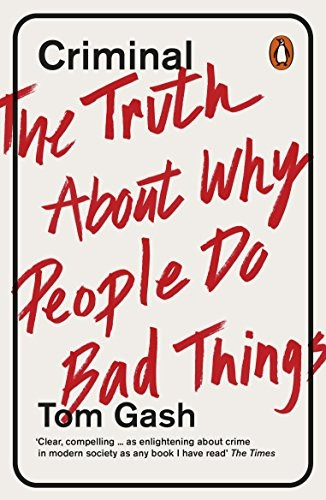 Criminal: The Truth About Why People Do Bad Things (Paperback)