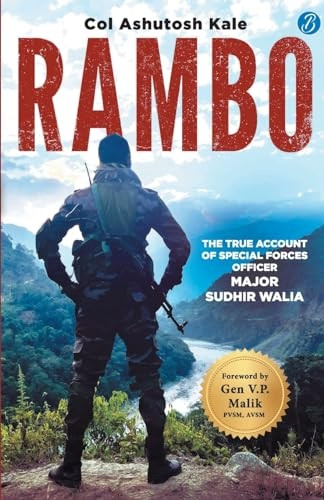 Rambo: The true account of a Special Forces Officer, Major Sudhir Walia Ç€ True story of a brave Para SF Officer