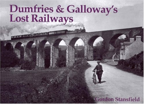 Dumfries and Galloway's Lost Railways