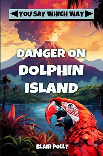 Danger on Dolphin Island (You Say Which Way)